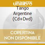 Tango Argentine (Cd+Dvd) cd musicale di Tango Argentine        Cd+dvd