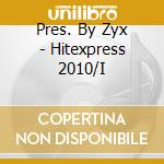 Pres. By Zyx - Hitexpress 2010/I
