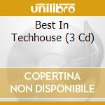 Best In Techhouse (3 Cd) cd