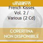 French Kisses Vol. 2 / Various (2 Cd) cd
