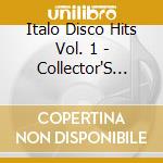 Italo Disco Hits Vol. 1 - Collector'S Edition / Various cd musicale di Artisti Vari