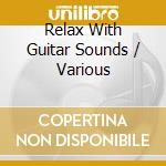Relax With Guitar Sounds / Various cd