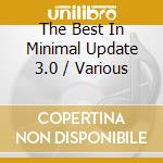 The Best In Minimal Update 3.0 / Various cd musicale di Various Artists