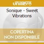 Sonique - Sweet Vibrations cd