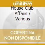 House Club Affairs / Various cd