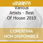 Various Artists - Best Of House 2010 cd