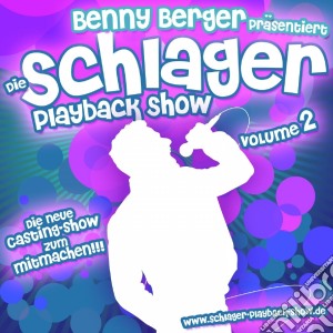 Benny Berger - Schlager-Playback-Show Vol. 2 cd musicale di Benny Berger