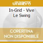 In-Grid - Vive Le Swing cd