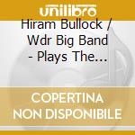 Hiram Bullock / Wdr Big Band - Plays The Music Of Jimi Hendrix