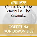 (Music Dvd) Joe Zawinul & The Zawinul Syndicate - 75Th cd musicale di ZAWINUL JOE