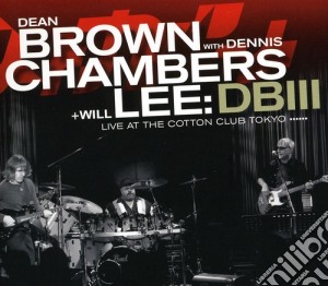 Dean Brown With Dennis Chambers + Will Lee - Db III Live At The Cotton Club Tokyo cd musicale di BROWN-CHAMBERS-LEE