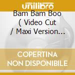 Bam Bam Boo ( Video Cut / Maxi Version ) / I Want You Wild ( Maxi Version ) cd