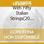 With Fifty Italian Strings(20 Bit) cd musicale di BAKER CHET