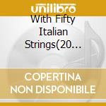 With Fifty Italian Strings(20 Bit) cd