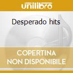 Desperado hits cd