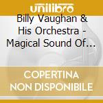 Billy Vaughan & His Orchestra - Magical Sound Of Billy Vaughn cd