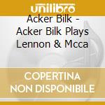 Acker Bilk - Acker Bilk Plays Lennon & Mcca cd