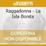Raggadonna - La Isla Bonita cd