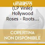 (LP Vinile) Hollywood Roses - Roots Of Gun N Roses lp vinile di Hollywood Roses