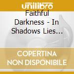 Faithful Darkness - In Shadows Lies Utopia cd