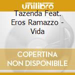 Tazenda Feat. Eros Ramazzo - Vida cd musicale di Tazenda Feat. Eros Ramazzo