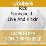Rick Springfield - Live And Kickin cd