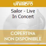Sailor - Live In Concert cd