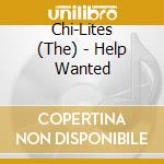 Chi-Lites (The) - Help Wanted cd