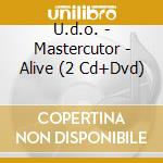 U.d.o. - Mastercutor - Alive (2 Cd+Dvd) cd
