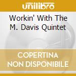 Workin' With The M. Davis Quintet cd musicale di DAVIS MILES (DP)