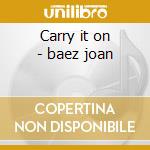 Carry it on - baez joan