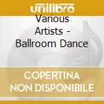 Various Artists - Ballroom Dance cd