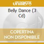 Belly Dance (3 Cd)