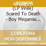 (LP Vinile) Scared To Death - Boy Megamix Vol. 1 (7') vinile