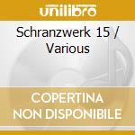 Schranzwerk 15 / Various cd
