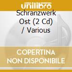 Schranzwerk Ost (2 Cd) / Various cd