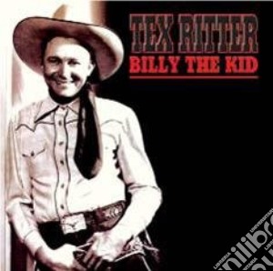 Tex Ritter - Billy The Kid cd musicale