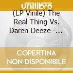 (LP Vinile) The Real Thing Vs. Daren Deeze - You To Me Are Everything