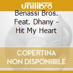 Benassi Bros. Feat. Dhany - Hit My Heart cd