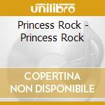 Princess Rock - Princess Rock cd