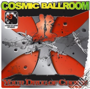 (LP Vinile) Cosmic Ballroom - Your Drug Of Choice lp vinile di Cosmic Ballroom