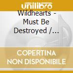 Wildhearts - Must Be Destroyed / Coupled With (2 Cd)