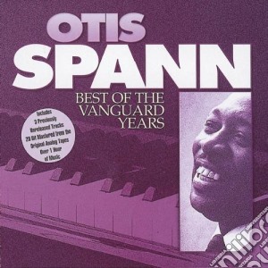 Otis Spann - Best Of The Vanguard Years cd musicale di OTIS SPANN