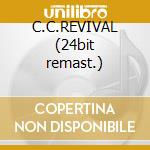 C.C.REVIVAL (24bit remast.) cd