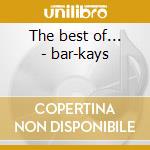 The best of... - bar-kays cd musicale di Bar-kays The