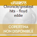 Chronicle/greatest hits - floyd eddie cd musicale di Eddie Floyd