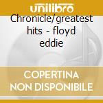 Chronicle/greatest hits - floyd eddie cd