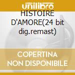 HISTOIRE D'AMORE(24 bit dig.remast) cd musicale di PIAF EDITH
