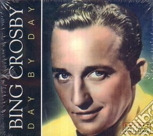 Bing Crosby - Day By Day (2 Cd) cd musicale di CROSBY BING
