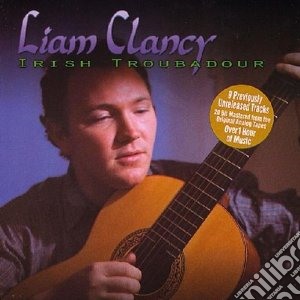 Liam Clancy - Irish Troubadour cd musicale di Clancy Liam
